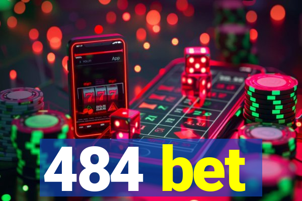 484 bet